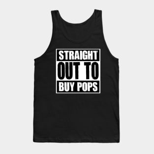 Straight out to buy pops Tank Top